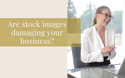 5 reasons why stock images could be damaging your business